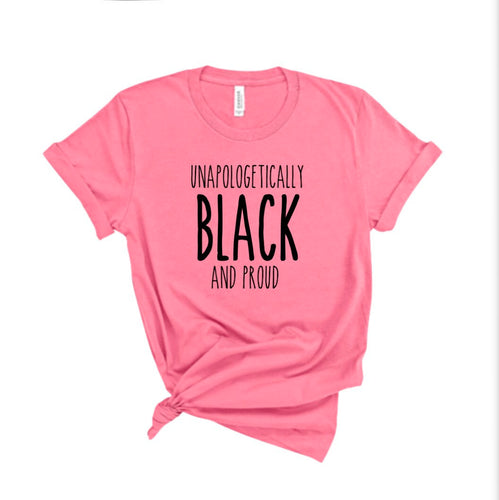 Unapologetically Black and Proud Tee - Sincere Sentiments