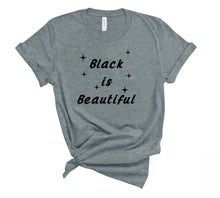 Load image into Gallery viewer, Black is Beautiful Tee - Sincere Sentiments
