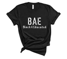 Load image into Gallery viewer, BAE Black and Educated Tee - Sincere Sentiments
